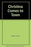 Front cover for the book Christina Comes to Town by Anne Weale