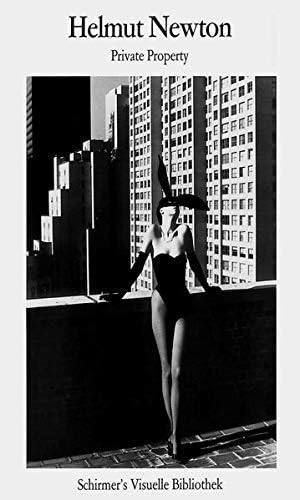 Helmut Newton: Private Property (Schirmer Visual Library)
