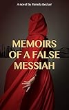 Memoirs of a False Messiah by Pamela Becker