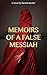 Memoirs of a False Messiah by Pamela Becker