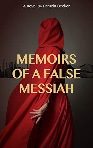 Memoirs of a False Messiah by Pamela Becker
