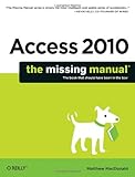 Access 2010: The Missing Manual