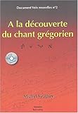 A la dÃ©couverte du chant grÃ©gorien (1CD audio) by 
