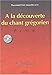 A la dÃ©couverte du chant grÃ©gorien (1CD audio) by 