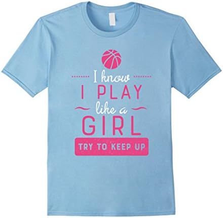 Mens Basketball Shirt -Girls Basketball Gift- Play Like a Girl Medium Baby Blue