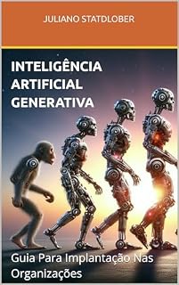 Livro Inteligência Artificial Generativa: Guia Para Implantação Nas Organizações