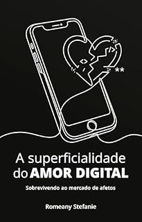 Livro A superficialidade do amor digital: Sobrevivendo ao mercado de afetos
