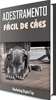 Livro Adestrando o seu cão - Um guia fácil e passo-a-passo: Como treinar o seu cachorro para ele se comportar