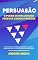 Livro Persuasão: O poder de influenciar pessoas usando padrões