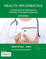 Health Informatics: Practical Guide for Healthcare and Information Technology Professionals (Sixth Edition)