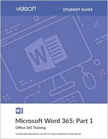 microsoft word 365 part 1 student guide microsoft 365 word training materials inc velsoft 9781897534236 amazon com books