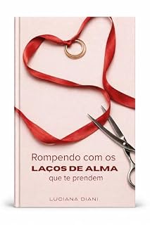 Livro Rompendo com os Laços de Alma que te Prendem