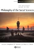 The Blackwell Guide to the Philosophy of the Social Sciences (Blackwell Philosophy Guides), , 0631215387
