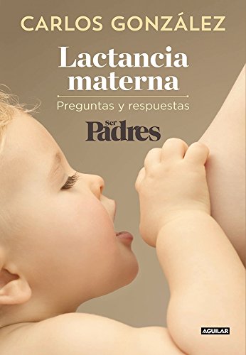 Lactancia materna: Preguntas y respuestas (Spanish Edition)