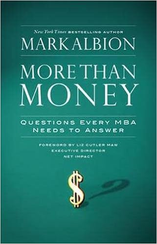 More Than Money Questions Every Mba Needs To Answer Redefining Risk And Reward For A Life Of Purpose Albion Mark Amazon Com Books