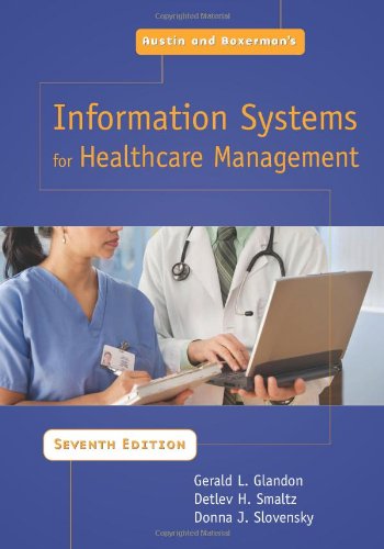 Download Austin and Boxerman's Information Systems For Healthcare Management, Seventh Edition Download Austin and Boxerman's Information Systems For Healthcare Management, Seventh Edition