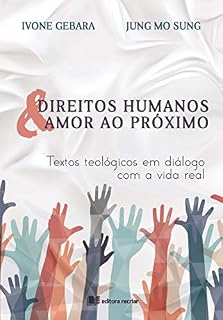 Livro Direitos Humanos & Amor ao Próximo: Textos teológicos em diálogo com a vida real