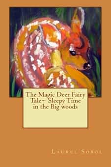 The Magic Deer Fairy Tale~ Sleepy Time in the Big woods (Woodland Animals)
