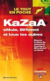 KaZaA, eMule, BitTorrent et tous les autres