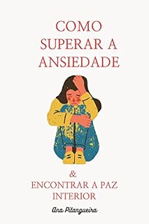 Livro Como superar a ansiedade e encontrar a paz interior