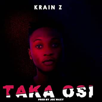 Taka Osi Explicit By Krain Z On Amazon Music Amazon Com