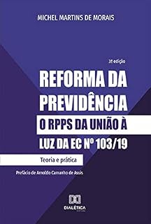 Livro Reforma da previdência: o RPPS da União à luz da EC nº 103/19: Teoria e prática