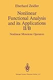 Nonlinear Functional Analysis and its Applications: II/B: Nonlinear Monotone Operators (Zeidler, Eberhard//Nonlinear Functional Analysis and Its Applications) (Pt. 2B)