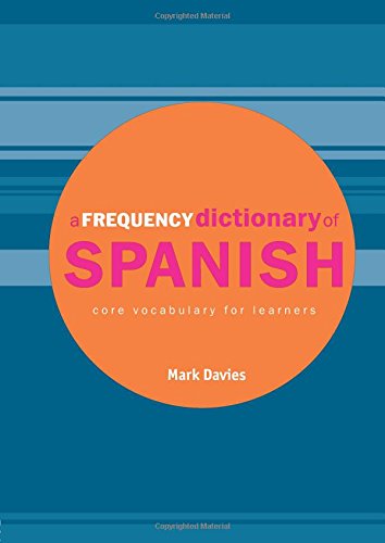 Download A Frequency Dictionary of Spanish: Core Vocabulary for Learners (Routledge Frequency Dictionaries) (English and Spanish Edition) Download A Frequency Dictionary of Spanish: Core Vocabulary for Learners (Routledge Frequency Dictionaries) (English and Spanish Edition)