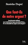 Que font-ils de notre argent ? by