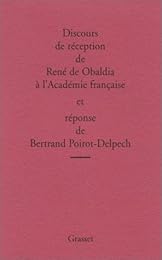Discours de réception de René de Obaldia à l'Académie française et réponse de Bertrand Poirot-Delpech