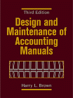 Design and Maintenance of Accounting Manuals, Brown, Harry L., 0471253685