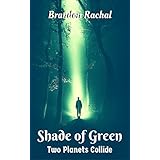 Shade of Green: Two Planets Collide
