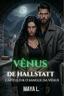 Livro Vênus de Hallstatt: Capítulo 8 | O Sangue da Vênus (O Altar de Gelo)