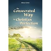 The Consecrated Way to Christian Perfection