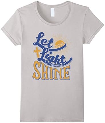 Women's Let your light Shine Christian Bible Scripture T-Shirt Small Silver