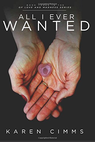 All I Ever Wanted (Of Love and Madness) (Volume 3)
