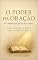 Livro O poder da oração no ministério pastoral: Fortalecendo o servo para a obra do Reino