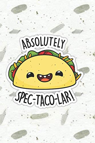 Spec-taco-lar Cute Taco Pun | Punny Doodles Notebook Journal: 100 Page lined notebook journal for writing, composition, notes.