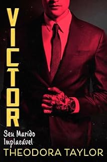Livro VICTOR: Seu Marido Implacável: A Trilogia Victor - Livro 3 (Tríade Implacável)