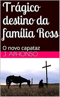 Livro Trágico destino da família Ross: O novo capataz