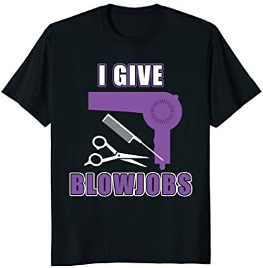 Mens Funny Hairstylist T-Shirt - I Give Blowjobs Medium Black