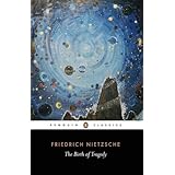The Birth of Tragedy: Out of the Spirit of Music (Penguin Classics)