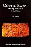 Coptic Egypt: A History and Guide by 