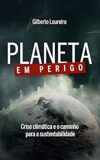 Livro Planeta em Perigo: Crise climática e o caminho para a sustentabilidade