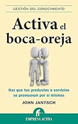 Activa el boca oreja (Gestión del conocimiento) (Spanish Edition)