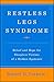 Restless Legs Syndrome: Relief and Hope for Sleepless Victims of a Hidden Epidemic by Robert Yoakum