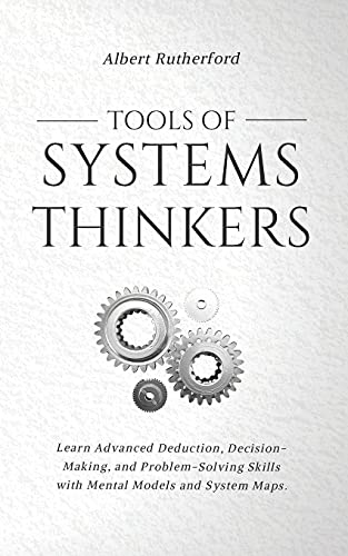 Tools Of Systems Thinkers Learn Advanced Deduction Decision Making 