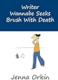 Writer Wannabe Seeks Brush With Death