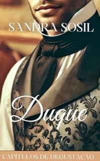 Livro Duque (em breve título original e capa): Série: (Nobres e Plebeus: Capítulos para degustação do livro 3 da série)