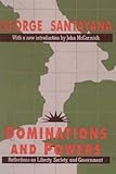 Dominations and Powers : Reflections on Liberty, Society, and Government, Santayana, George, 1560008202